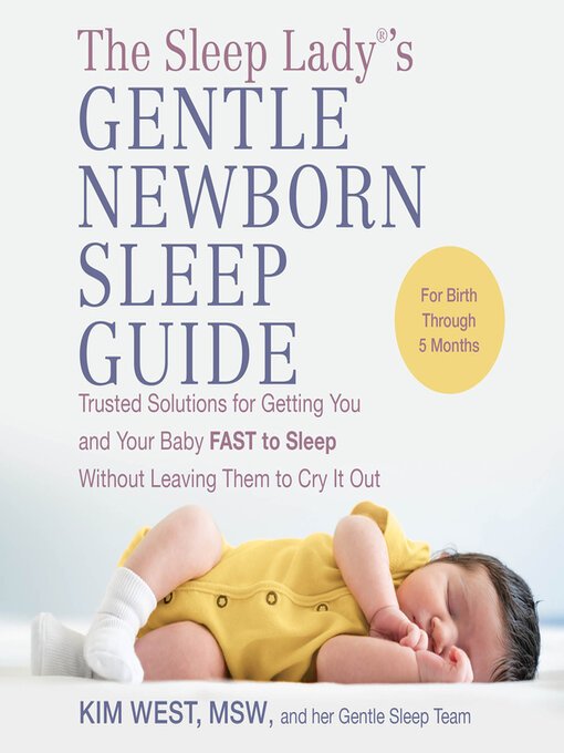 Title details for The Sleep Lady®'s Gentle Newborn Sleep Guide by Kim West MSW - Available